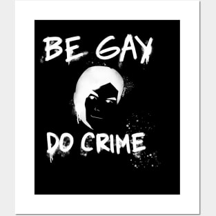Be Gay Do Crime - White Posters and Art